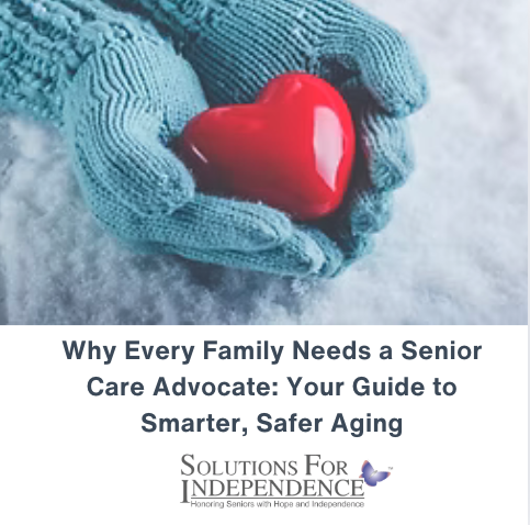 Why Every Family Needs a Senior Care Advocate: Your Guide to Smarter, Safer Aging